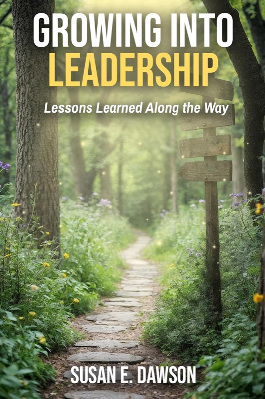 Book cover of Growing Into Leadership by Susan E. Dawson